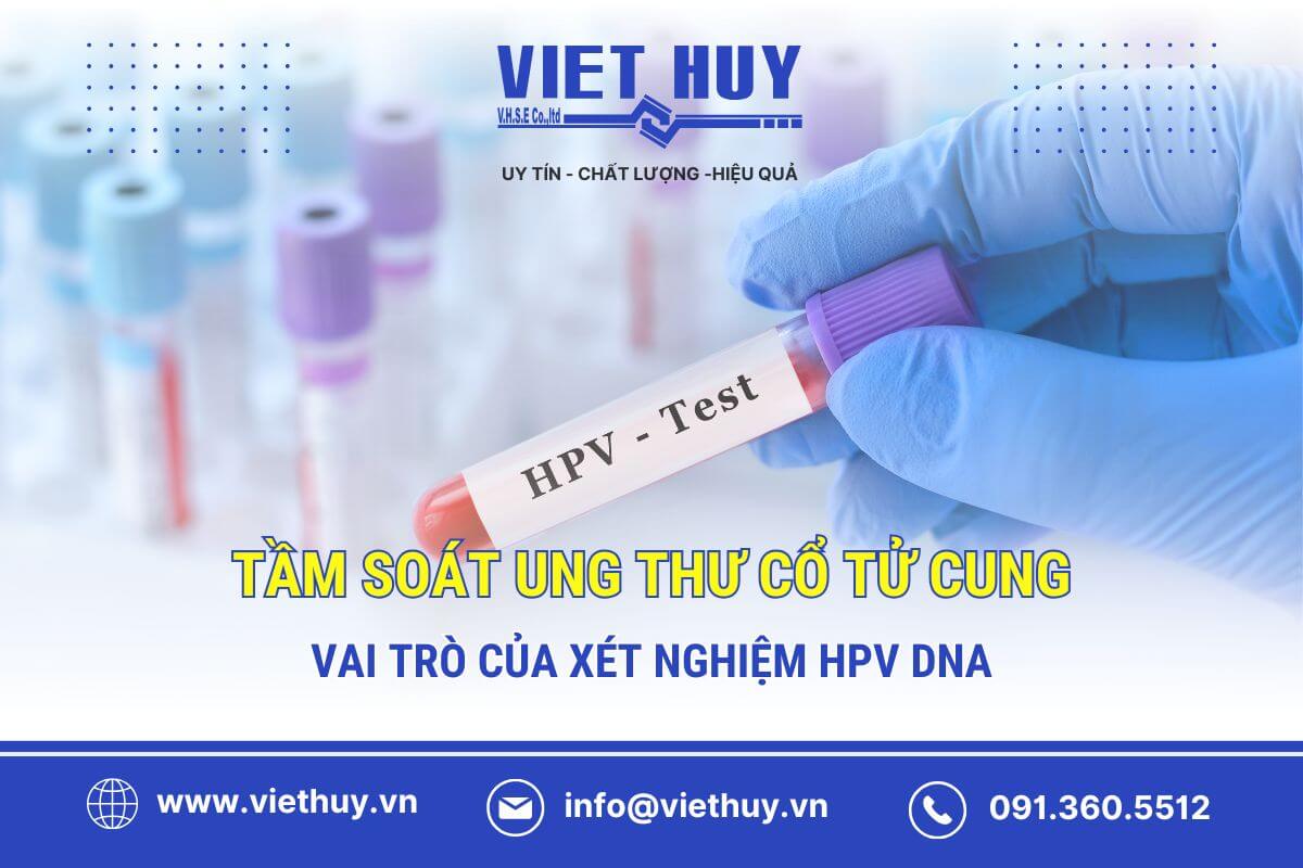 TẦM SOÁT UNG THƯ CỔ TỬ CUNG – VAI TRÒ CỦA XÉT NGHIỆM HPV