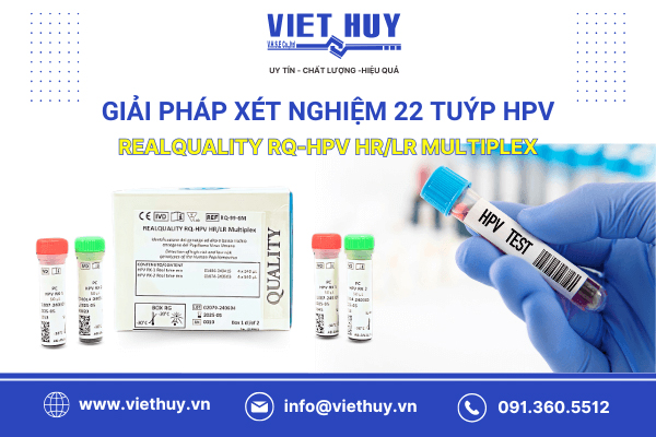 RQ-HPV HR-LR Multiplex – Giải pháp xét nghiệm 22 type HPV