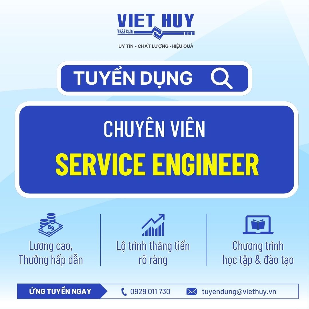 TUYỂN DỤNG VỊ TRÍ SERVICE ENGINEER